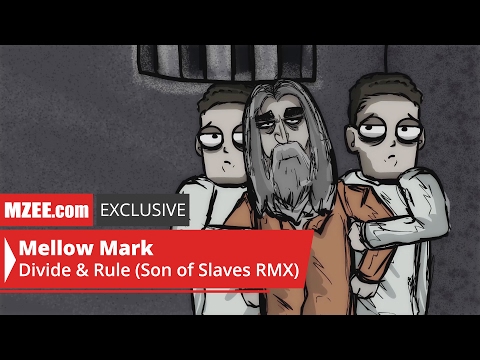 Mellow Mark – Divide &amp; Rule (Son of Slaves RMX) (MZEE.com Exclusive Video)