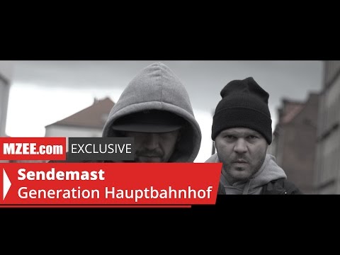Sendemast – Generation Hauptbahnhof (feat. Mase &amp; Maulheld) (MZEE.com Exclusive Video)