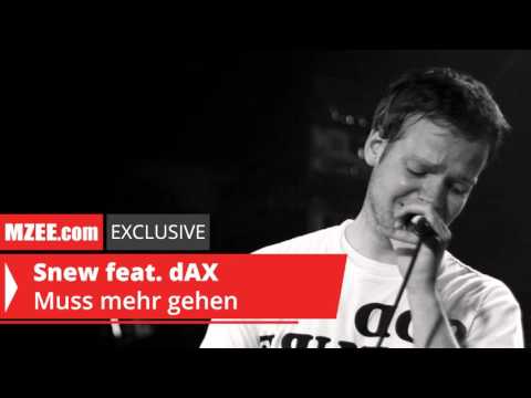 Snew feat. dAX – Muss mehr gehen (MZEE.com Exclusive Audio)