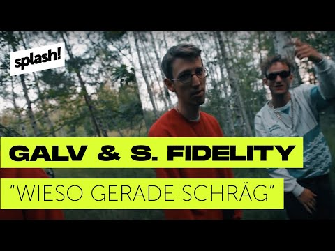 Galv &amp; S. Fidelity — Wieso Gerade Schräg (splash! Mag Premiere)