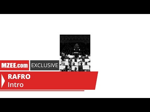 RAFRO – Intro (MZEE.com Exclusive Audio)